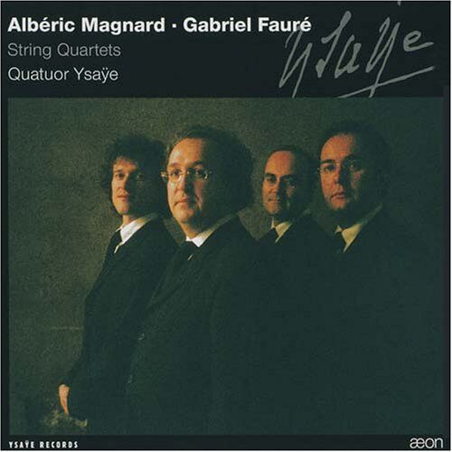 Quatuor Ysaye - Alberic Magnard: Streichquartett op.16 / Gabriel Fauré: Streichquartett op. 121 - Preis vom 09.10.2026 07:28:09 h