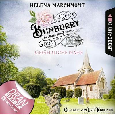 Gefährliche Nähe - Bunburry - Ein Idyll zum Sterben, Folge 13 - Helena Marchmont, Audio, 9783754000946