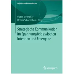 Strategische Kommunikation im Spannungsfeld zwischen Intention und Emergenz, Fachbücher