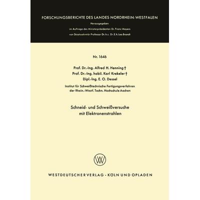 Schneid- und Schweißversuche mit Elektronenstrahlen, Taschenbuch von Alfred Hermann Henning, VS Verlag für Sozialwissenschaften, 978-3-663-06679-8