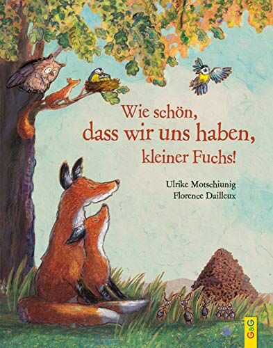 Ulrike Motschiunig - Wie schön, dass wir uns haben, kleiner Fuchs! (Der kleine Fuchs) - Preis vom 12.10.2026 11:37:12 h