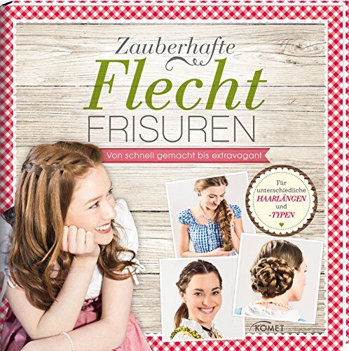 Annabell Fiebiger - Die schönsten Flechtfrisuren: Von schnell gemacht bis extravagant - Für unterschiedliche Haarlängen und -Typen - Preis vom 13.10.2026 11:25:28 h