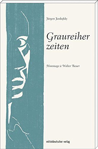 Jürgen Jankofsky - Graureiherzeiten: Hommage à Walter Bauer - Preis vom 11.10.2026 03:10:56 h