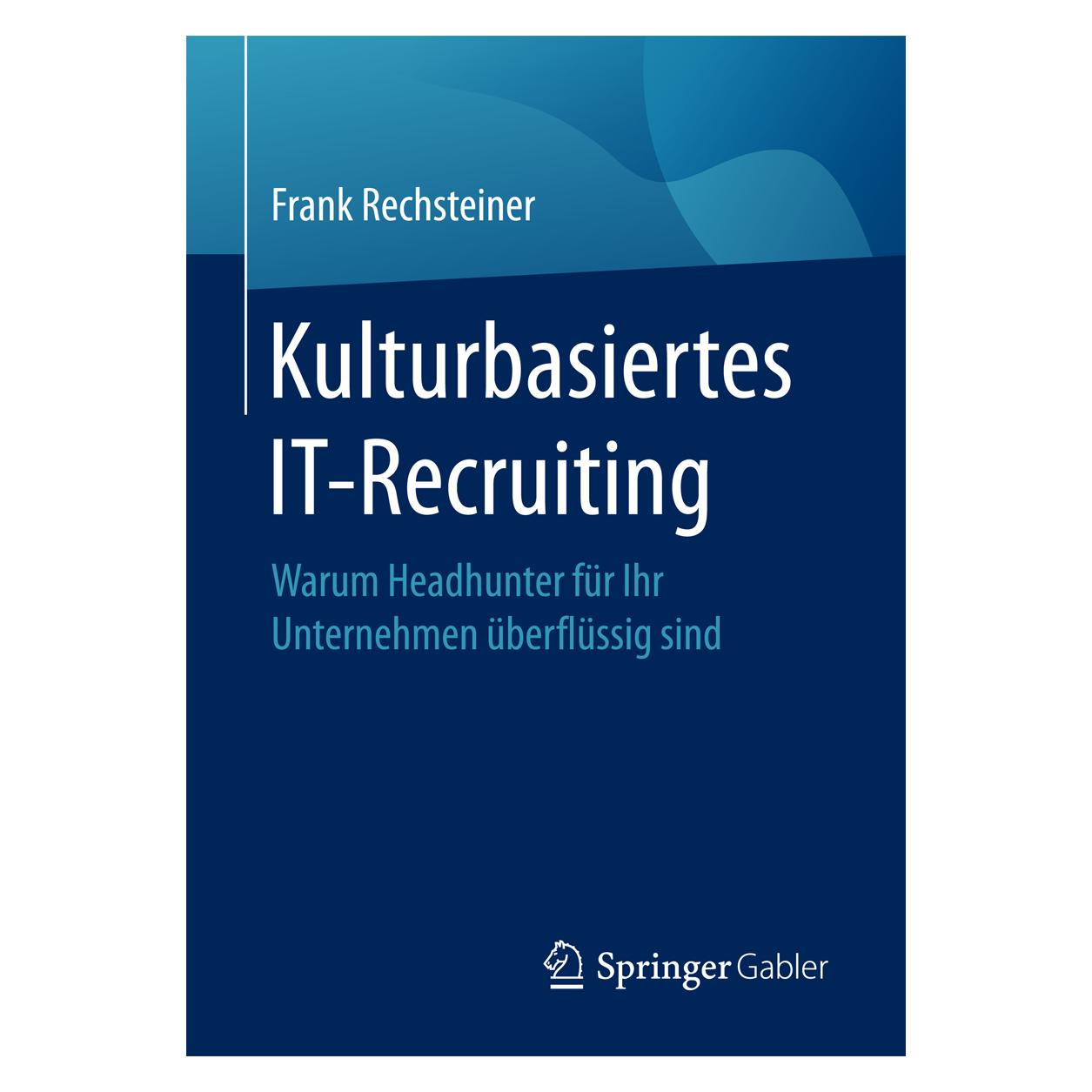 Springer Kulturbasiertes IT-Recruiting (Deutsch, Softcover, Frank Rechsteiner) (9365620)