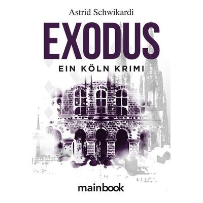 Exodus, Taschenbuch von Astrid Schwikardi, Mainbook, 978-3-948987-47-3