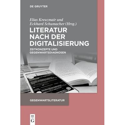 Literatur nach der Digitalisierung, Taschenbuch von , De Gruyter, 978-3-11-075843-6