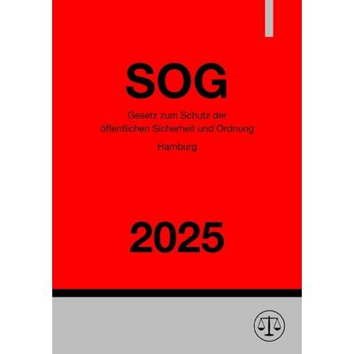 Gesetz zum Schutz der öffentlichen Sicherheit und Ordnung Hamburg - SOG 2025, Taschenbuch von Ronny Studier, Epubli, 978-3-8190-5511-9