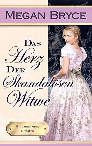 Megan Bryce - Das Herz der skandalösen Witwe (Eigensinnige Bräute, Band 3) - Preis vom 11.10.2026 03:10:56 h