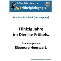 FünfzigJahreimDiensteFröbels, Biografien von Eleonore Heerwart