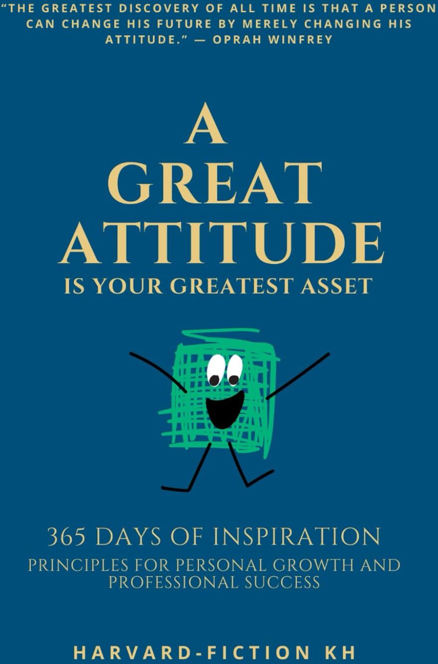 SAY SAKDA - A Great Attitude Is Your Greatest Asset: 365 Days of Inspiration: Principles for Personal Growth and Professional Success - Preis vom 09.10.2026 07:28:09 h