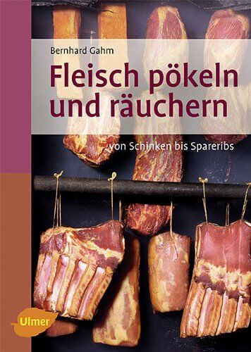 Bernhard Gahm - Fleisch pökeln und räuchern: Von Schinken bis Spareribs - Preis vom 09.10.2026 07:28:09 h