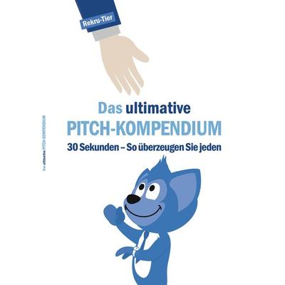 Das ultimative Pitch-Kompendium, Taschenbuch von Tobias Schlosser, Rekru-Tier