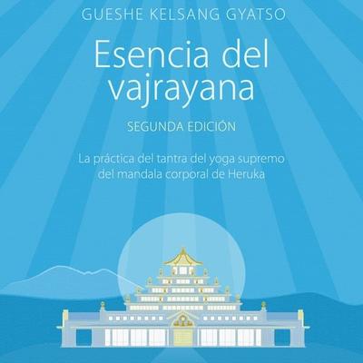 Esencia del vajrayana. Segunda edición - Gueshe Kelsang Gyatso, Audio, 9788418368592