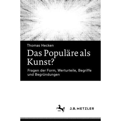 Das Populäre als Kunst?, Gebundene Ausgabe von Thomas Hecken, Springer Berlin, 978-3-662-67980-7