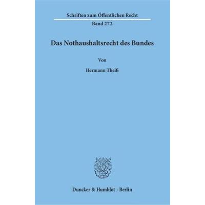 Das Nothaushaltsrecht des Bundes., Taschenbuch von Hermann Theiss, Duncker & Humblot, 978-3-428-03431-4