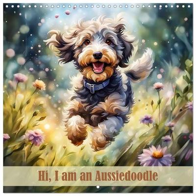 Hi, I am an Aussiedoodle (Wall Calendar 2027 12 × 12 Inch) CALVENDO 12 Month Wall Calendar