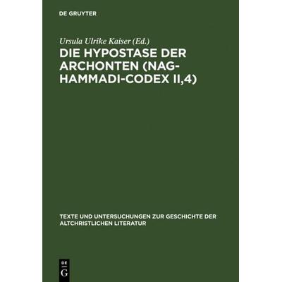 Die Hypostase der Archonten (Nag-Hammadi-Codex II,4), Gebundene Ausgabe von , De Gruyter, 978-3-11-019071-7