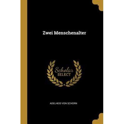 Zwei Menschenalter, Taschenbuch von Adelheid Schorn, Creative Media Partners, LLC, 978-0-341-59785-8