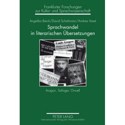 Sprachwandel in literarischen Übersetzungen, Gebundene Ausgabe von Angelika Bieck,David Schahinian,Andrea Vasel, Peter Lang GmbH, Internationaler