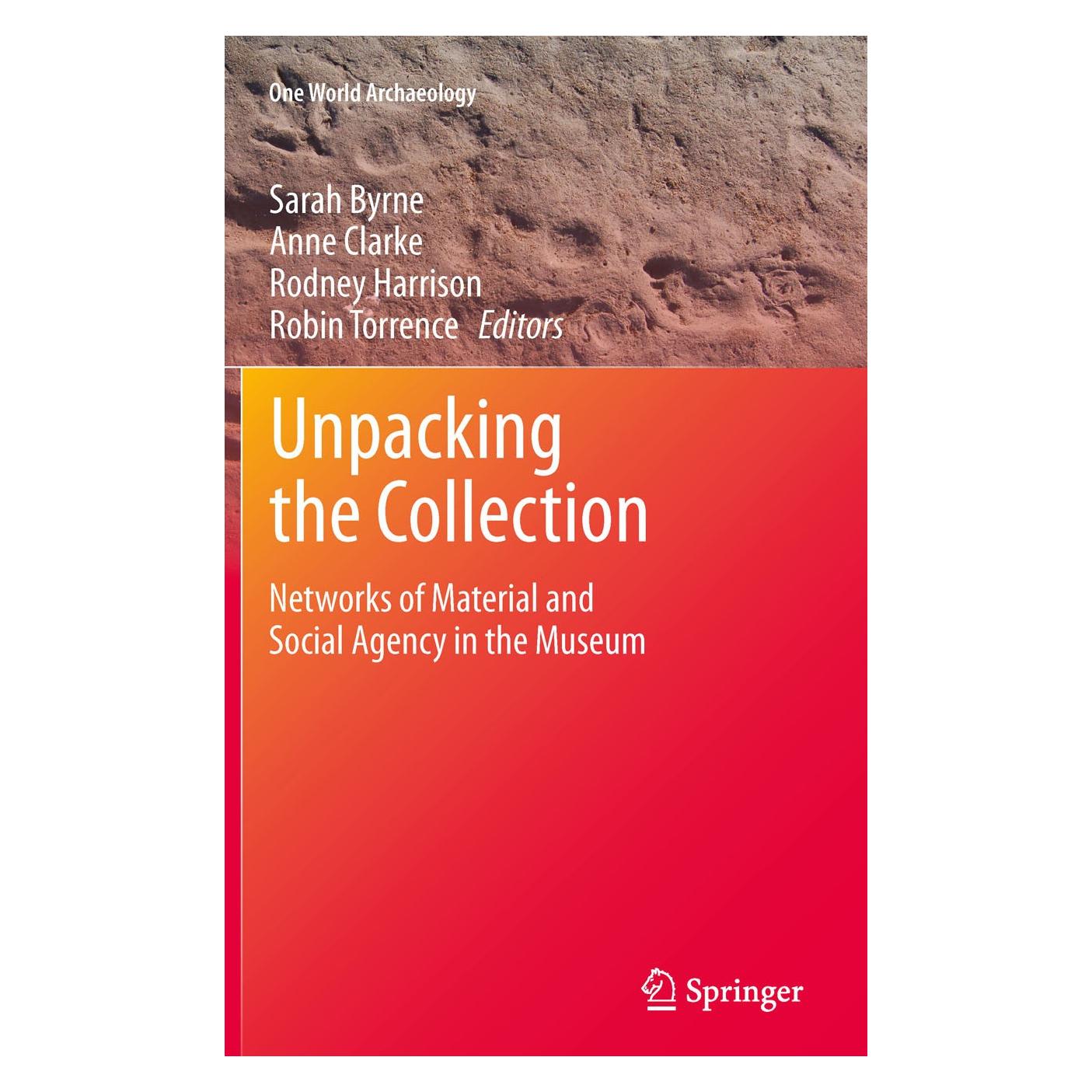 Springer Unpacking the Collection (Englisch, Anne Clarke, Robin Torrence, Rodney Harrison, Sarah Byrne) (9781441982216)