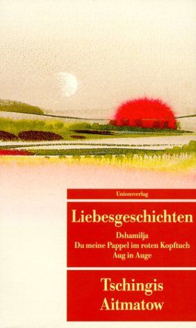 Tschingis Aitmatow - Liebesgeschichten - Preis vom 09.10.2026 07:28:09 h