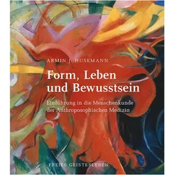 Form, Leben und Bewusstsein, Fachbücher von Armin J. Husemann