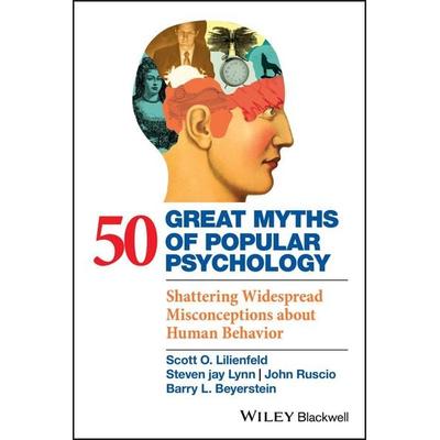 50 Great Myths of Popular Psychology, Taschenbuch von Scott O. Lilienfeld,Steven Jay Lynn,John Ruscio,Barry L. Beyerstein, John Wiley & Sons,