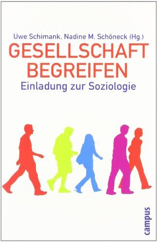 Uwe Schimank - Gesellschaft begreifen: Einladung zur Soziologie - Preis vom 11.10.2026 03:10:56 h