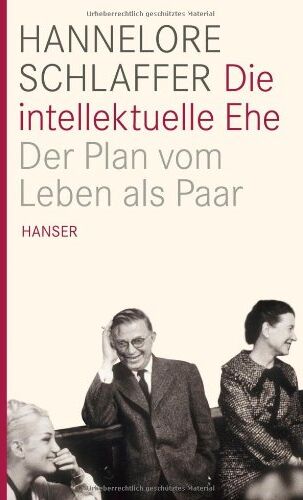 Hannelore Schlaffer - Die intellektuelle Ehe: Der Plan vom Leben als Paar - Preis vom 01.10.2026 17:08:56 h