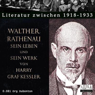 Walther Rathenau. Sein Leben und sein Werk. - Harry Graf Kessler, Audio, 9783969780817