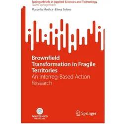 Brownfield Transformation in Fragile Territories, Fachbücher von Marcello Modica, Elena Solero