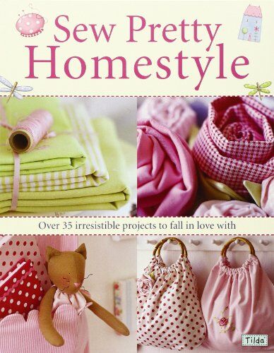 Tone Finnanger - Sew Pretty Homestyle: Over 35 Irresistible Projects to Fall in Love with - Preis vom 15.10.2026 23:06:25 h
