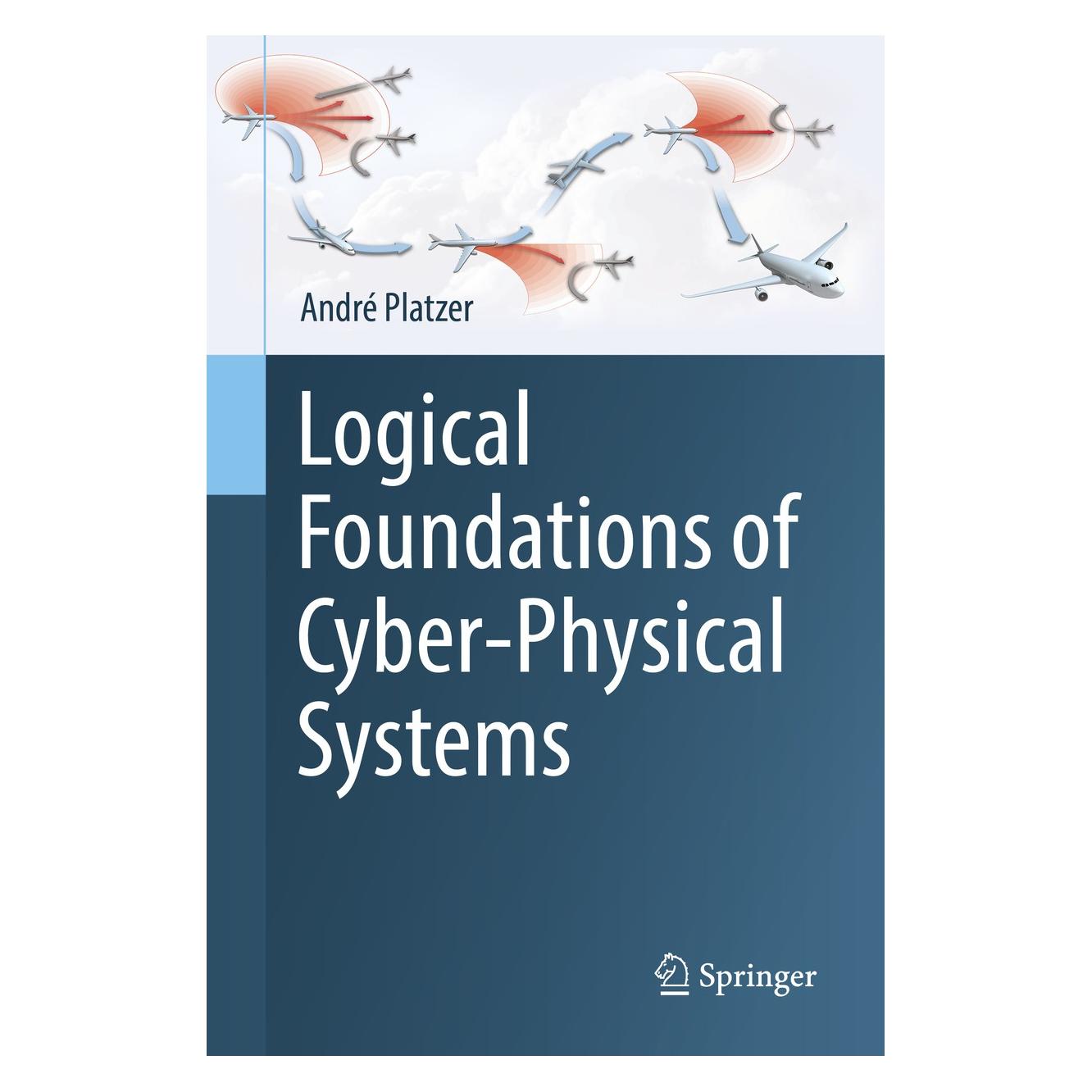 Springer Platzer:Logical Foundations of Cyber-Ph (Englisch, Hardcover, André Platzer) (9783319635873)