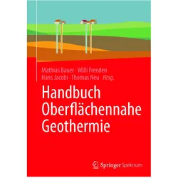 Handbuch Oberflächennahe Geothermie, Fachbücher von Willi Freeden, Mathias Bauer, Thomas Neu, Hans Jacobi