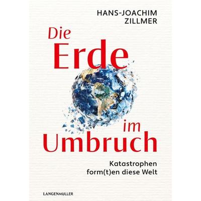 Die Erde im Umbruch, Gebundene Ausgabe von Hans-Joachim Zillmer, Langen-Müller, 978-3-7844-3753-8