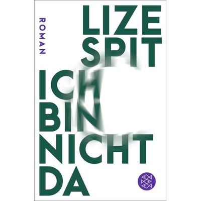 Ich bin nicht da, Taschenbuch von Lize Spit, Fischer Taschenbuch Verlag, 978-3-596-70696-9