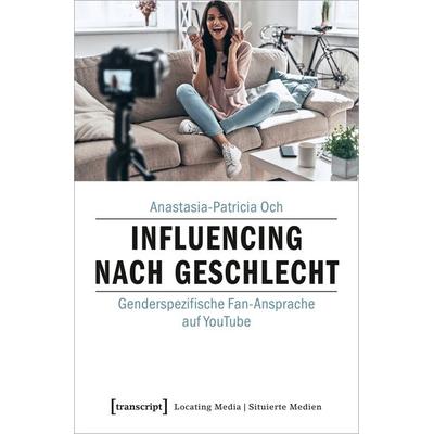 Influencing nach Geschlecht, Taschenbuch von Anastasia-Patricia Och, Transcript, 978-3-8376-6137-8