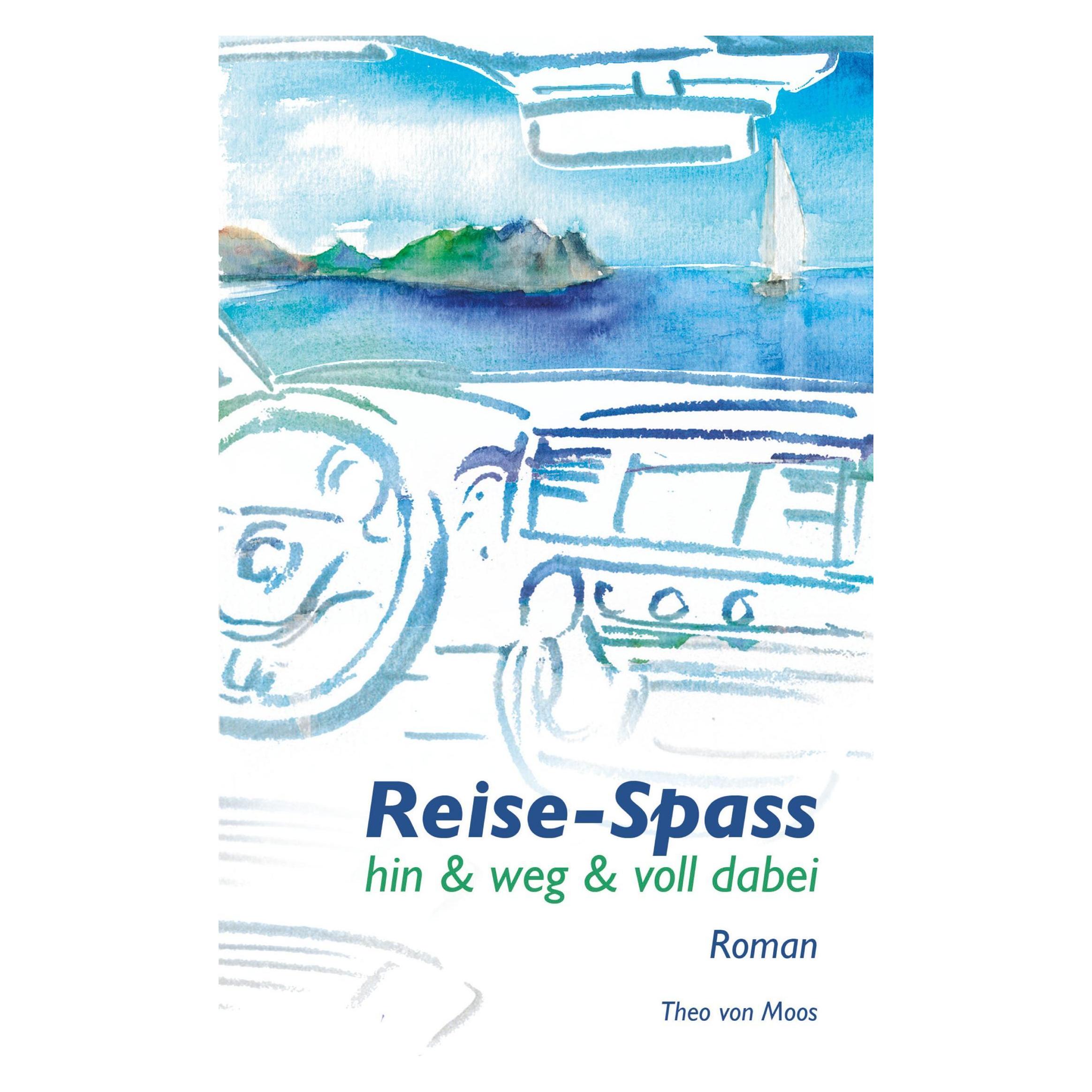 Tredition Reise-Spass - Hin & weg & voll dabei (Theo von Moos, Deutsch) (38962873)