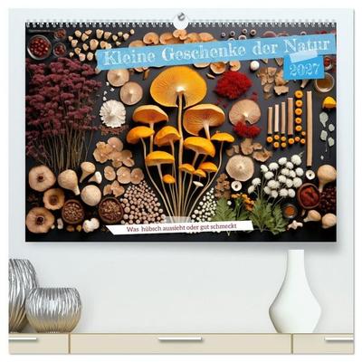 Kleine Geschenke der Natur (hochwertiger Premium Wandkalender 2027 DIN A2 quer), Kunstdruck in Hochglanz