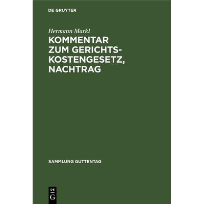 Kommentar zum Gerichtskostengesetz, Nachtrag, Gebundene Ausgabe von Hermann Markl, De Gruyter, 978-3-11-002135-6
