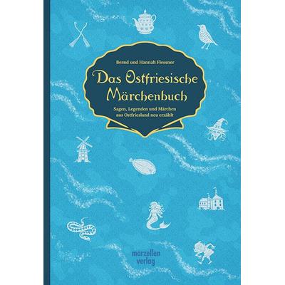 Das Ostfriesische Märchenbuch, Gebundene Ausgabe von Bernd und Hannah Flessner,Hannah Flessner, Marzellen-Verlag, 978-3-937795-92-8