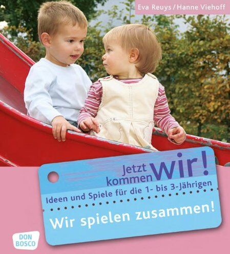 Eva Reuys - Wir spielen zusammen: Jetzt kommen wir! Ideen und Spiele für die 1- bis 3-Jährigen - Preis vom 12.10.2026 11:37:12 h