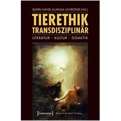 Tierethik transdisziplinär, Fachbücher von Björn Schröder Hayer