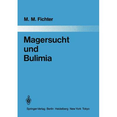 Magersucht und Bulimia, Taschenbuch von Manfred M. Fichter, Springer Berlin, 978-3-642-87391-1