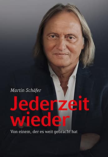 Martin Schäfer - Jederzeit wieder: Von einem, der es weit gebracht hat - Preis vom 10.10.2026 11:48:34 h