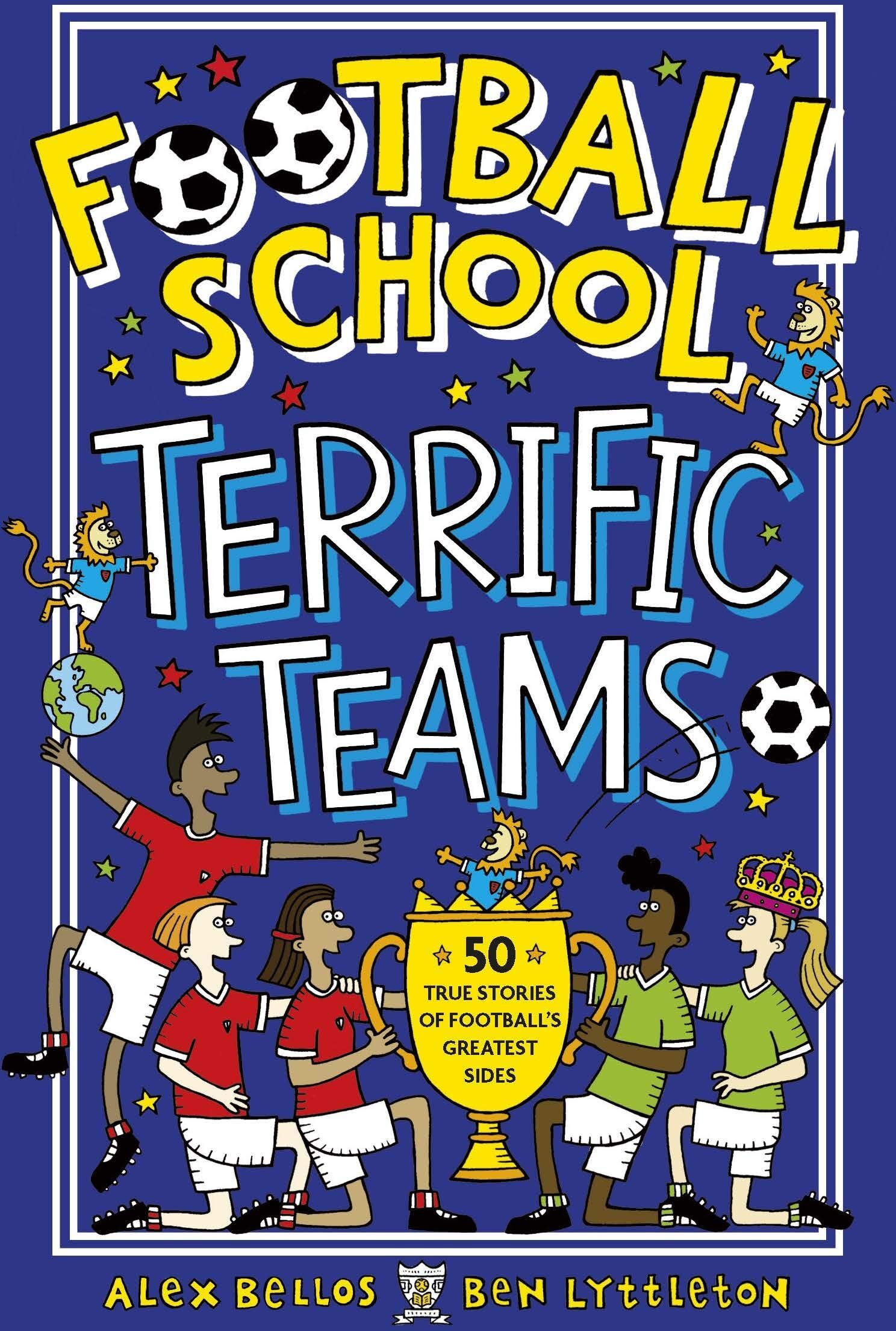 Alex Bellos - Football School Terrific Teams: 50 True Stories of Football's Greatest Sides - Preis vom 10.10.2026 11:48:34 h