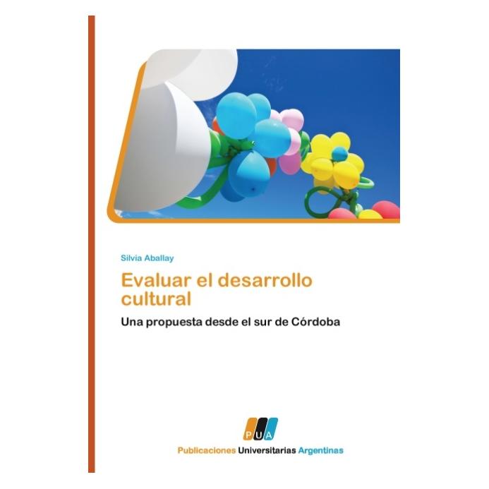 Publicaciones Universitarias Argentinas Evaluar el desarrollo cultural (Spanisch, Softcover, Silvia Aballay) (55848737)