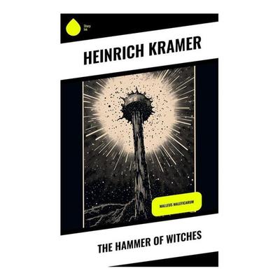 The Hammer of Witches, Taschenbuch von Heinrich Kramer, Sharp Ink, 978-80-283-3848-0