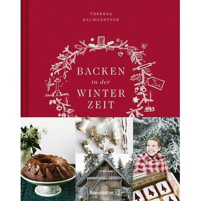 Backen in der Winterzeit, Gebundene Ausgabe von Theresa Baumgärtner, Brandstätter Verlag, 978-3-7106-0098-2