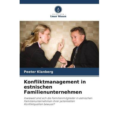 Konfliktmanagement in estnischen Familienunternehmen, Taschenbuch von Peeter Klanberg, Verlag Unser Wissen, 978-620-3-10238-3